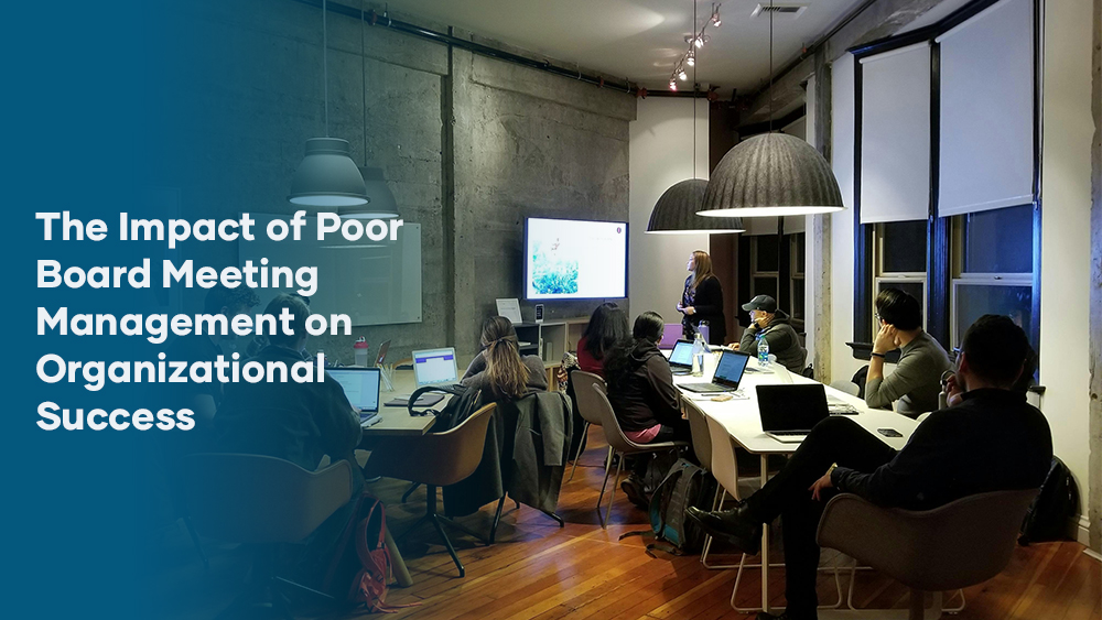 The Impact of Poor Board Meeting Management on Organizational Success