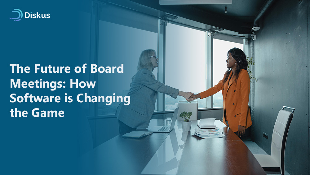 The Future of Board Meetings: How Software is Changing the Game