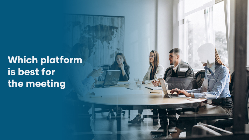 Which Platform is Best for Meetings?