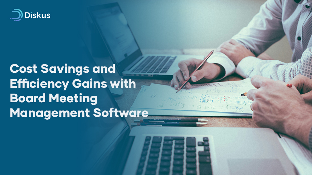 Cost Savings and Efficiency Gains with Board Meeting Management Software