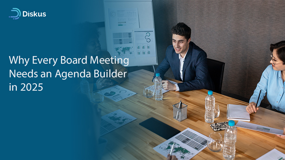 Why Every Board Meeting Needs an Agenda Builder in 2025