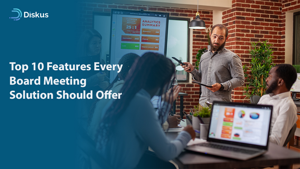 Top 10 Features Every Board Meeting Solution Should Offer