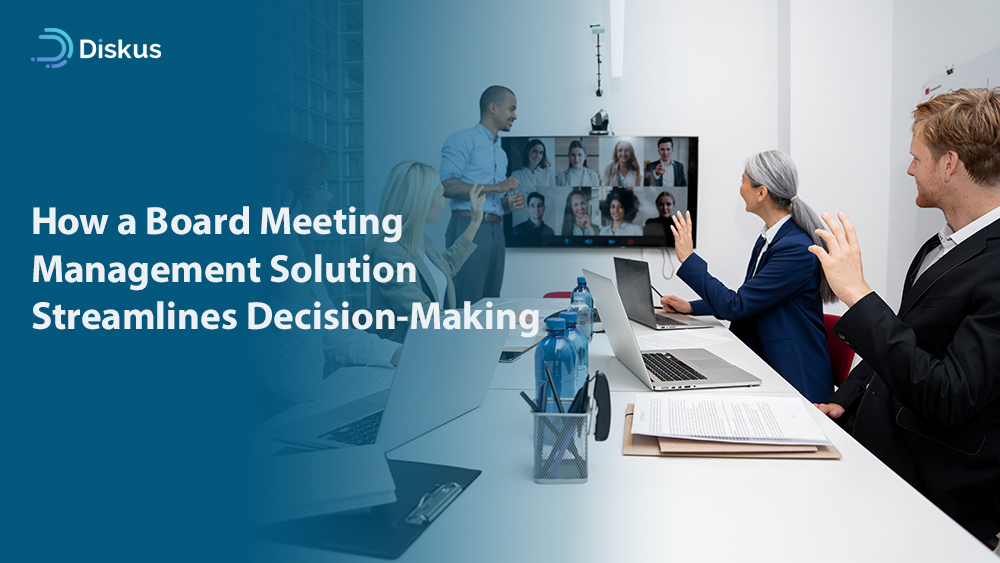 How a Board Meeting Management Solution Streamlines Decision-Making