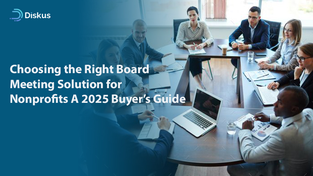 Choosing the Right Board Meeting Solution for Nonprofits: A 2025 Buyer’s Guide