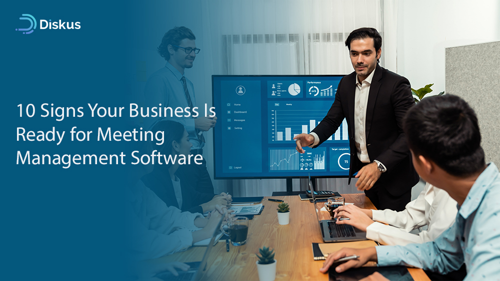 10 Signs Your Business Is Ready for Meeting Management Software