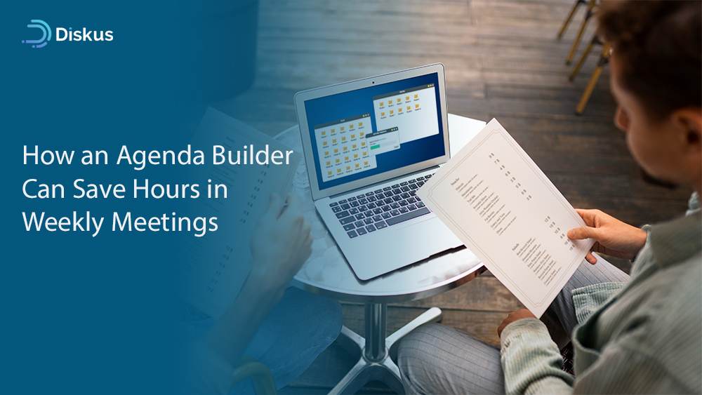 How an Agenda Builder Can Save Hours in Weekly Meetings