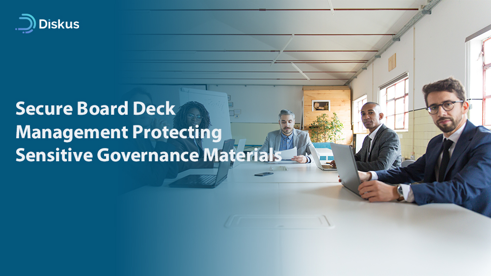 Secure Board Deck Management: Protecting Sensitive Governance Materials