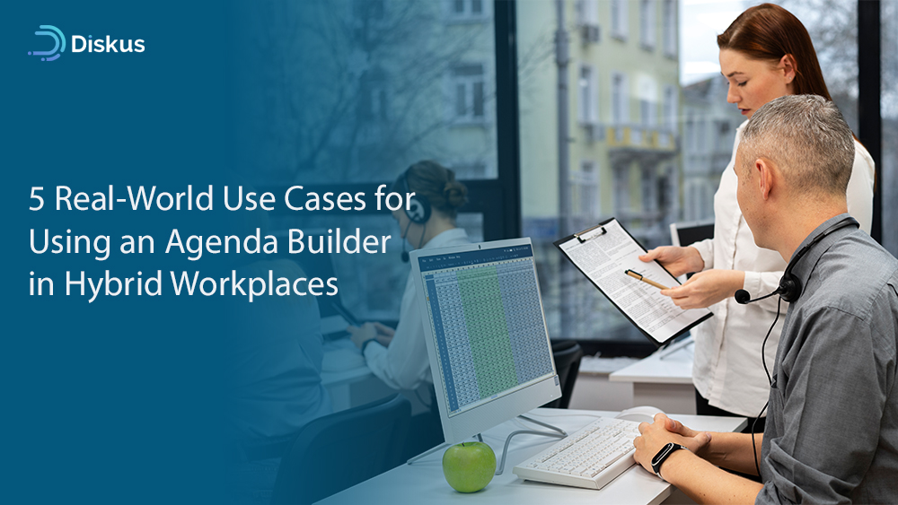 5 Real-World Use Cases for Using an Agenda Builder in Hybrid Workplaces
