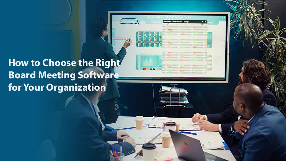 How to Choose the Right Board Meeting Software for Your Organization
