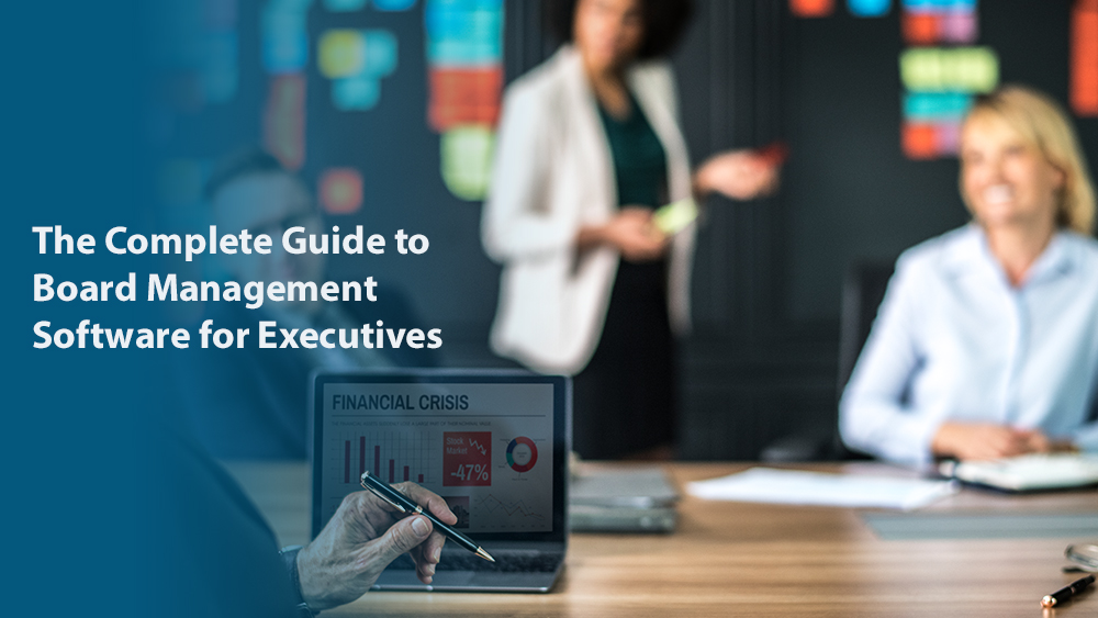 The Complete Guide to Board Management Software for Executives