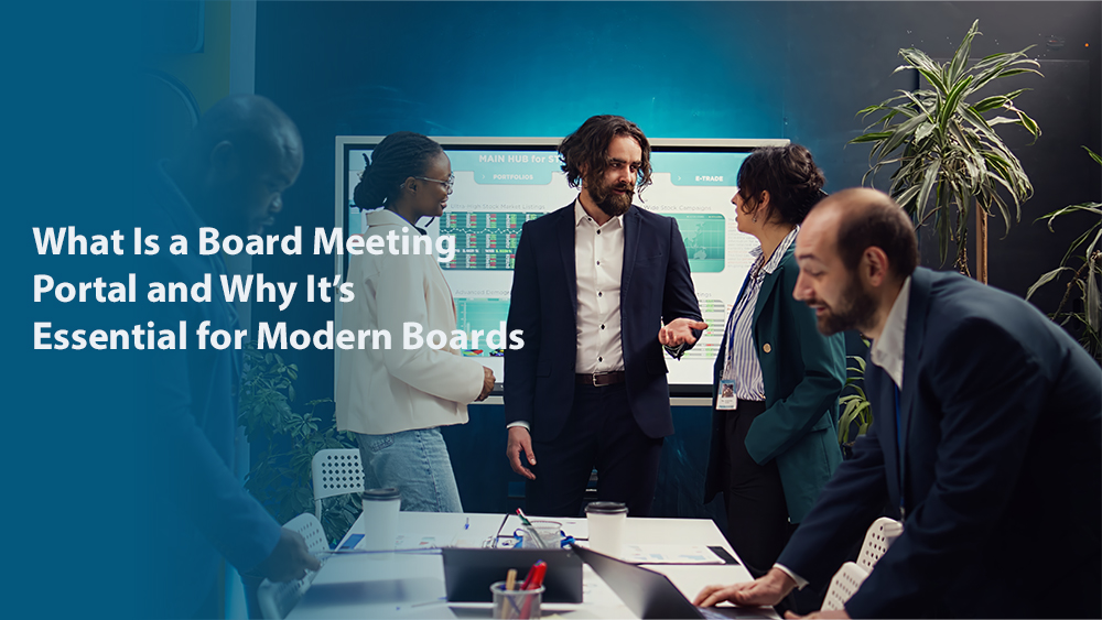 What Is a Board Meeting Portal and Why It’s Essential for Modern Boards