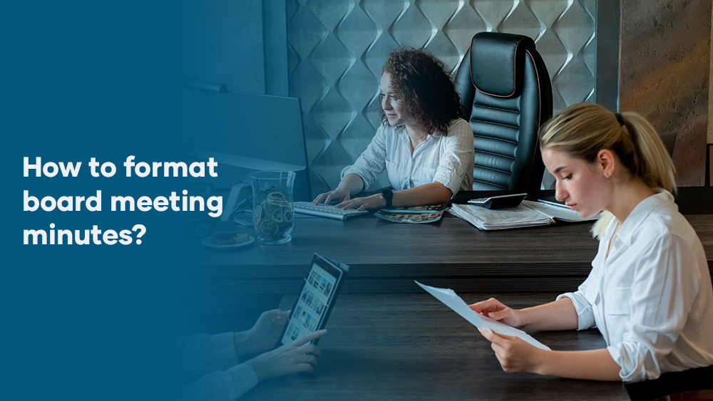 How to Format Board Meeting Minutes Effectively