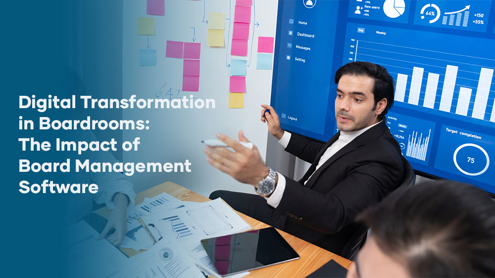 Digital Transformation in Boardrooms: The Impact of Board Management Software