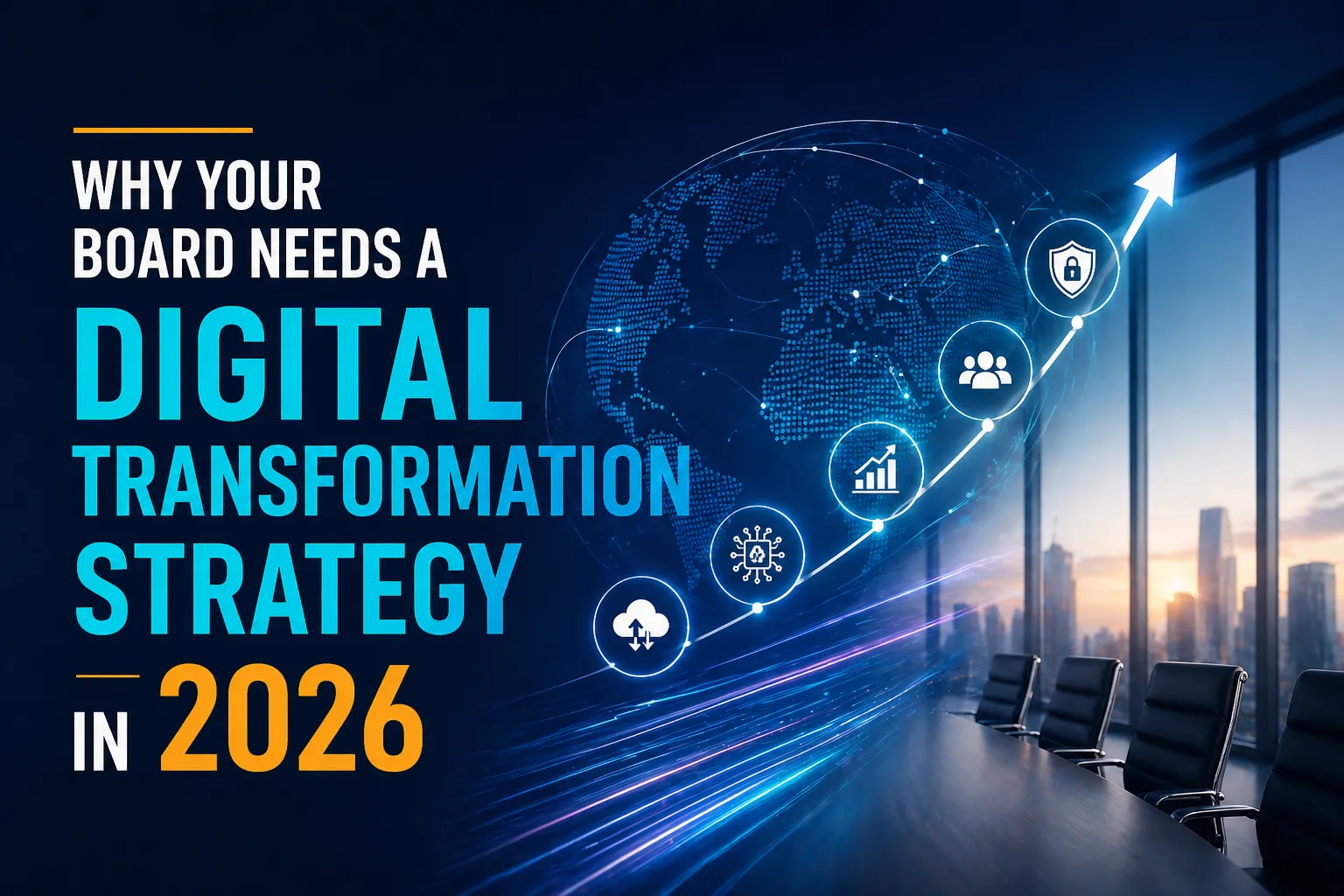Why Your Board Needs a Digital Transformation Strategy in 2026