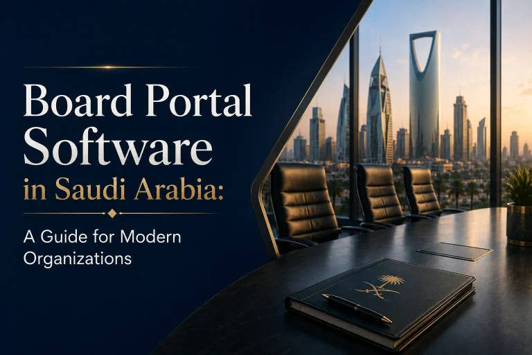 Board Portal Software in Saudi Arabia: A Guide for Modern Organizations